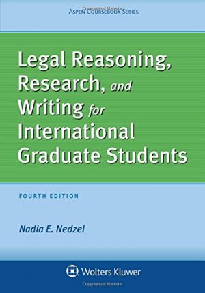 Legal Reasoning, Research, and Writing for International Graduate Students (Aspen Coursebook)