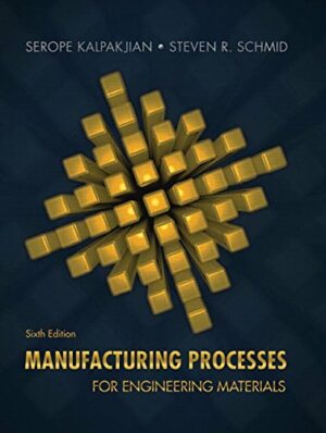 Manufacturing Processes For Engineering Materials by Kalpakjian