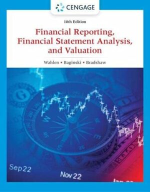 Financial Reporting, Financial Statement Analysis and Valuation by Wahlen