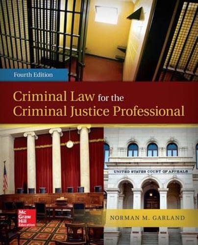 Criminal Law For The Criminal Justice Professional by Norman M. Garland