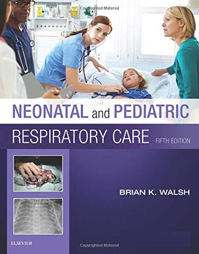 Neonatal and Pediatric Respiratory Care by Walsh