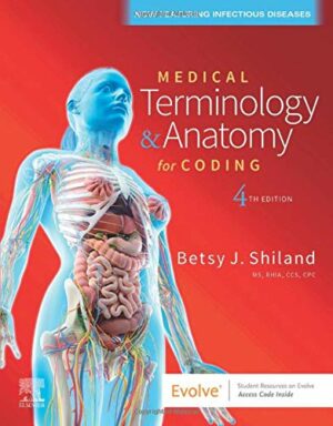Medical Terminology and Anatomy for Coding by Betsy J. Shiland