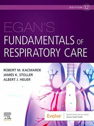 Egan's Fundamentals of Respiratory Care by Robert M. Kacmarek