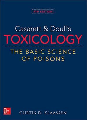 Casarett & Doulls Toxicology: The Basic Science of Poisons by Curtis D. Klaassen
