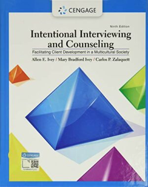 Intentional Interviewing and Counseling: Facilitating Client Development in a Multicultural Society by Ivey