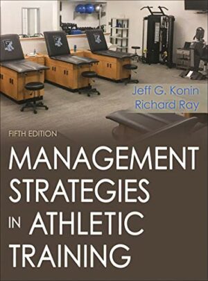Management Strategies in Athletic Training by Jeff G. Konin