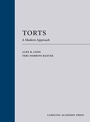Torts: A Modern Approach by Alex B. Long