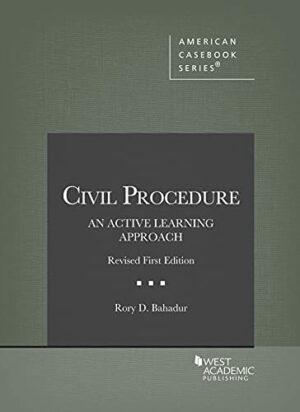 Civil Procedure: An Active Learning Approach by Rory D. Bahadur