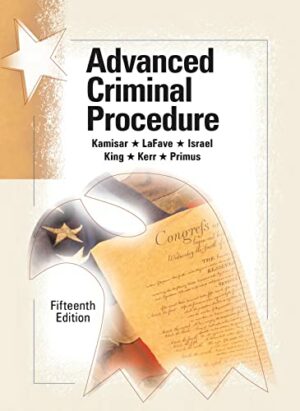 Advanced Criminal Procedure by Kamisar