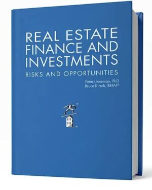 Real Estate Finance and Investments: Risks and Opportunities by Peter Linneman.