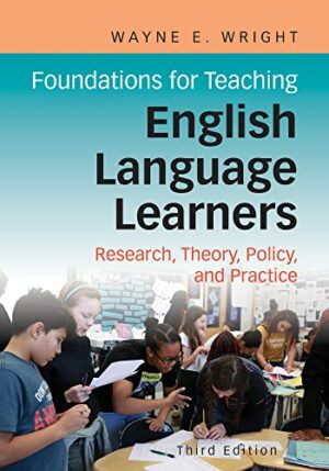 Foundations For Teaching English Language Learners by Wayne E. Wright