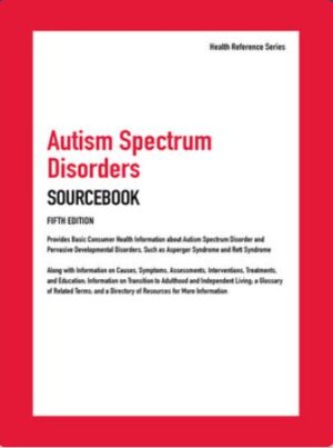 Autism Spectrum Disorders Sourcebook (Health Reference)